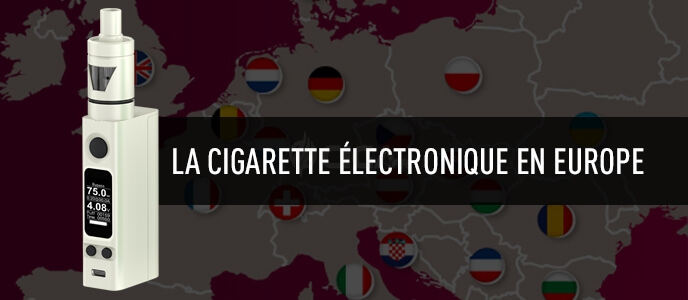 La cigarette électronique en Europe : tour d’horizon La cigarette électronique en Europe : tour d’horizon