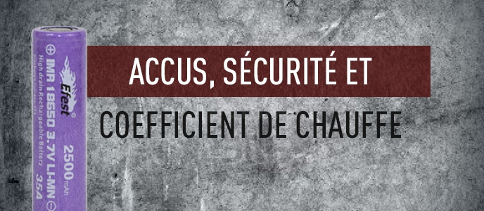 Refaire ses résistances : accus, sécurité et coefficient de chauffe Refaire ses résistances : accus, sécurité et coefficient de chauffe