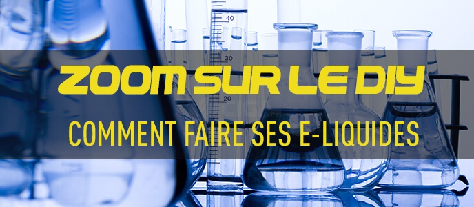Zoom sur le DIY : comment faire ses e-liquides ? Zoom sur le DIY : comment faire ses e-liquides ?
